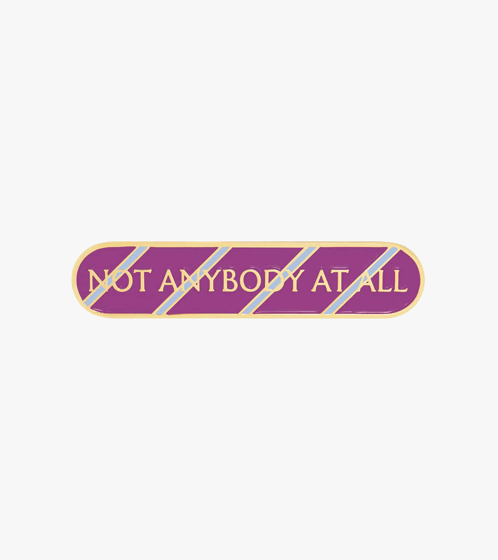 Not Anybody At All