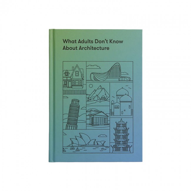 The School of Life What Adults Dont Know About Architecture TSO9781912891306