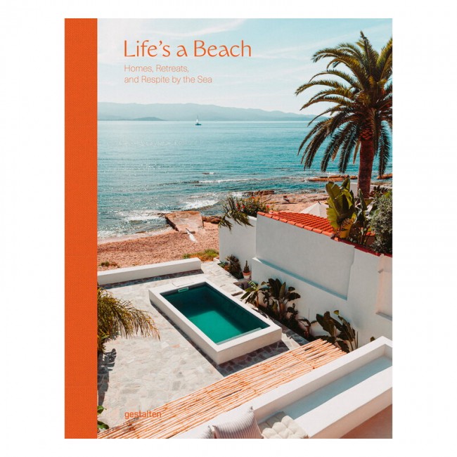 Gestalten Life’s a Beach: Homes Retreats and Respite by the Sea GS9783967040098