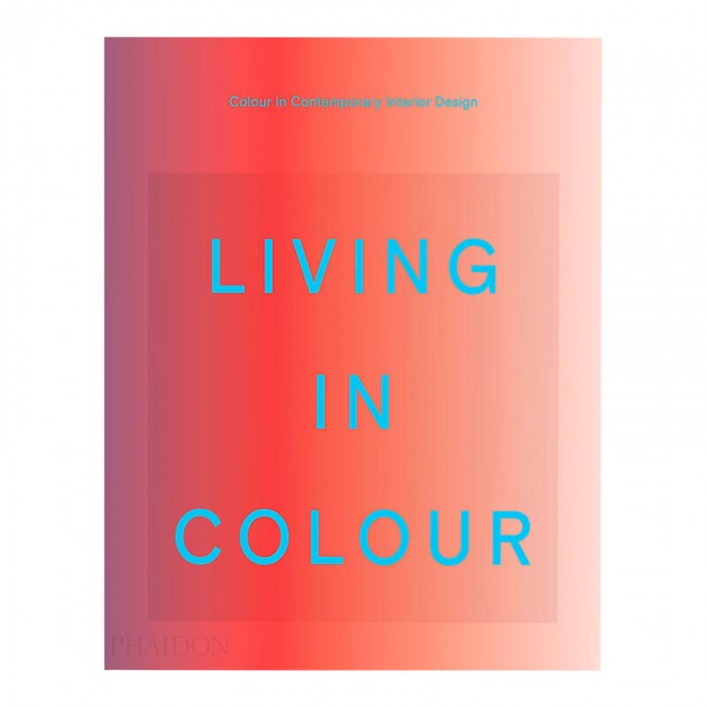 Phaidon Living in Color: Color Contemporary Interior Design PHA9781838663957